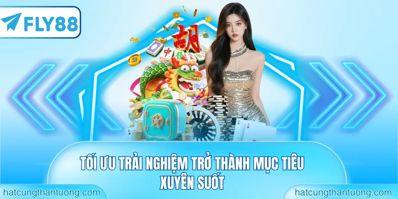  Tối ưu trải nghiệm trở thành mục tiêu xuyên suốt
